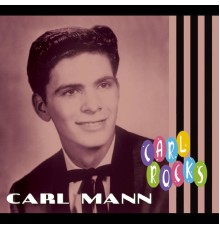 Carl Mann - Carl Rocks