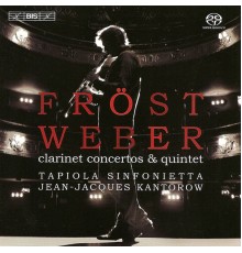 Carl Maria von Weber - Jean-Jacques Kantorow - WEBER: Clarinet Concertos