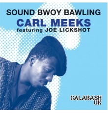 Carl Meeks - Sound Bwoy Bawling