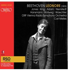 Carl Melles, ORF Vienna Radio Symphony Orchestra, James King, Dame Gwyneth Jones - Beethoven: Leonore, Op. 72 (1805 Version) [Live]