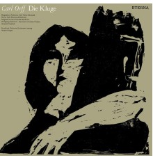 Carl Orff - ORFF, C.: Kluge (Die) [Opera] (Kegel)