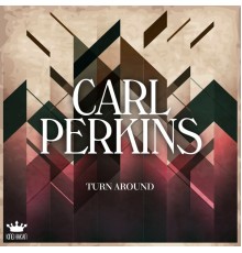 Carl Perkins - Turn Around