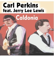 Carl Perkins - Caldonia