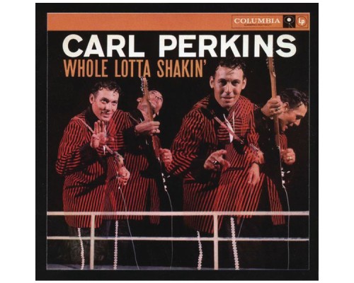 Carl Perkins - Whole Lotta Shakin'