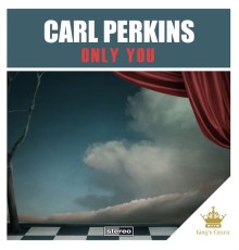 Carl Perkins - Only You