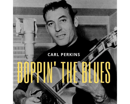 Carl Perkins - Boppin' the Blues