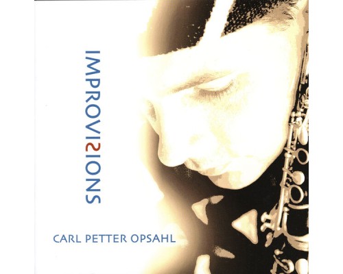 Carl Petter Opsahl - Improvisions