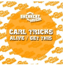 Carl Tricks - Alive / Get This