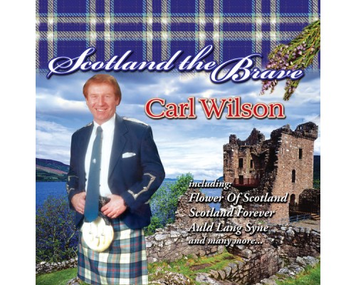 Carl Wilson - Scotland The Brave