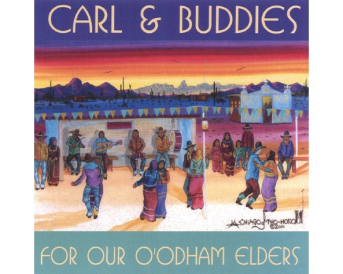 Carl & Buddies - For Our O'odham Elders