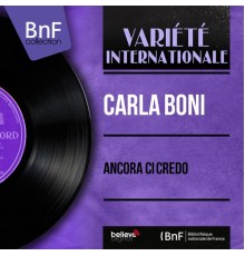 Carla Boni - Ancora ci credo (Mono Version)