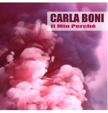 Carla Boni - Il Mio Perché