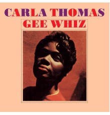 Carla Thomas - Gee Whiz