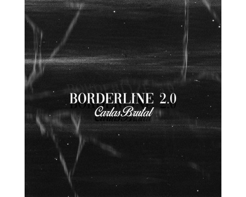 Carlas Brutal - Borderline 2.0