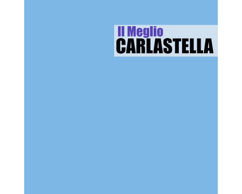 Carlastella - Il Meglio