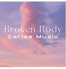 Carlee Music - Broken Body