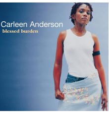 Carleen Anderson - Blessed Burden