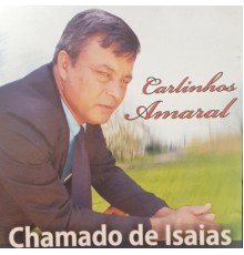 Carlinhos Amaral - Chamado de Isaías