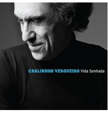 Carlinhos Vergueiro - Vida Sonhada