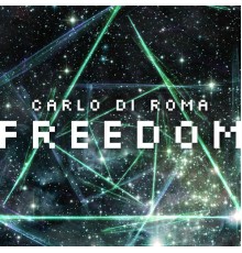 Carlo Di Roma - Freedom