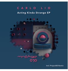 Carlo Lio - Acting Kinda Strange