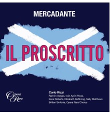 Carlo Rizzi & Britten Sinfonia - Mercadante: Il proscritto