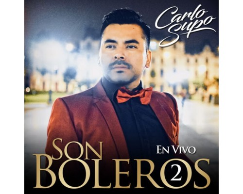 Carlo Supo - Son Boleros, Vol. 2  (En Vivo)
