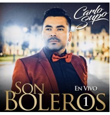 Carlo Supo - Son Boleros, Vol. 1  (En Vivo)