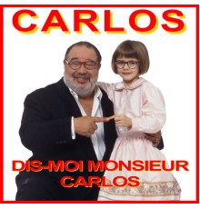 Carlos - Dis-moi monsieur Carlos