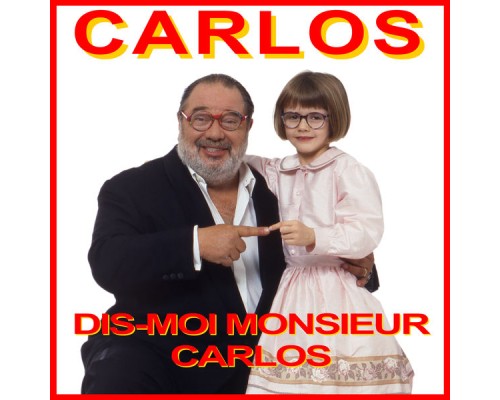 Carlos - Dis-moi monsieur Carlos