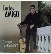 Carlos Amigo - Tiempo de Camaruco