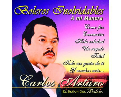 Carlos Arturo - Boleros Inolvidables