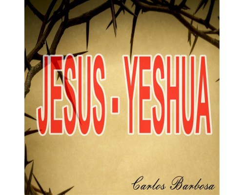 Carlos Barbosa - Jesus-Yeshua