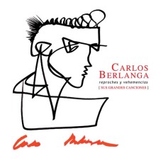 Carlos Berlanga - Reproches y vehemencias