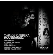 Carlos Cabrera - House Music