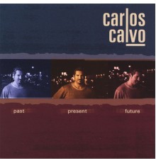 Carlos Calvo - Past Present Future