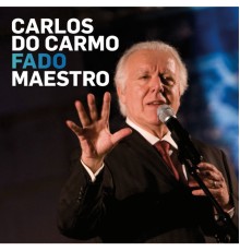 Carlos Carmo - Fado Maestro