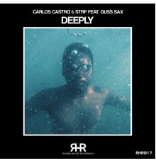 Carlos Castro, Strp - Deeply