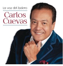 Carlos Cuevas - La Voz del Bolero