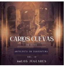 Carlos Cuevas  - Antología en Cuarentena, Vol. 4  (En Vivo)