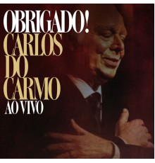 Carlos Do Carmo - Obrigado! (Ao Vivo)