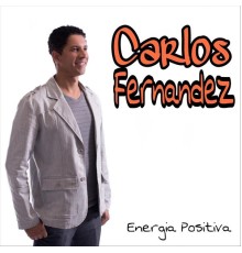 Carlos Fernandez - Energia Positiva