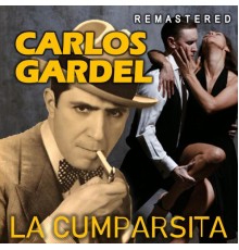 Carlos Gardel - La Cumparsita  (Remastered)