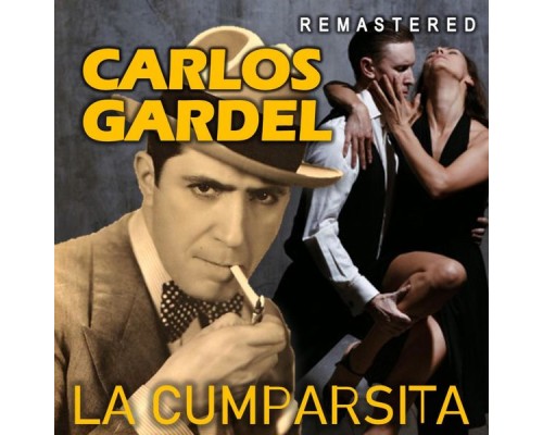 Carlos Gardel - La Cumparsita  (Remastered)