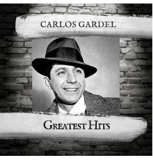 Carlos Gardel - Greatest Hits