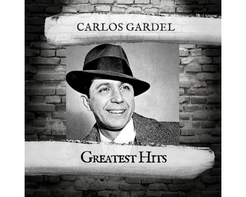 Carlos Gardel - Greatest Hits