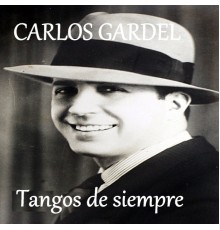 Carlos Gardel - Tangos de Siempre