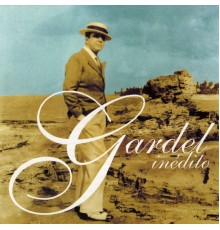 Carlos Gardel - Gardel Inedito