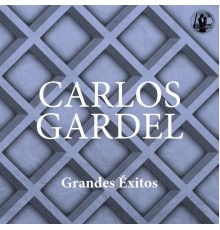 Carlos Gardel - Grandes Éxitos