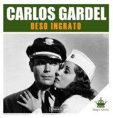 Carlos Gardel - Beso Ingrato